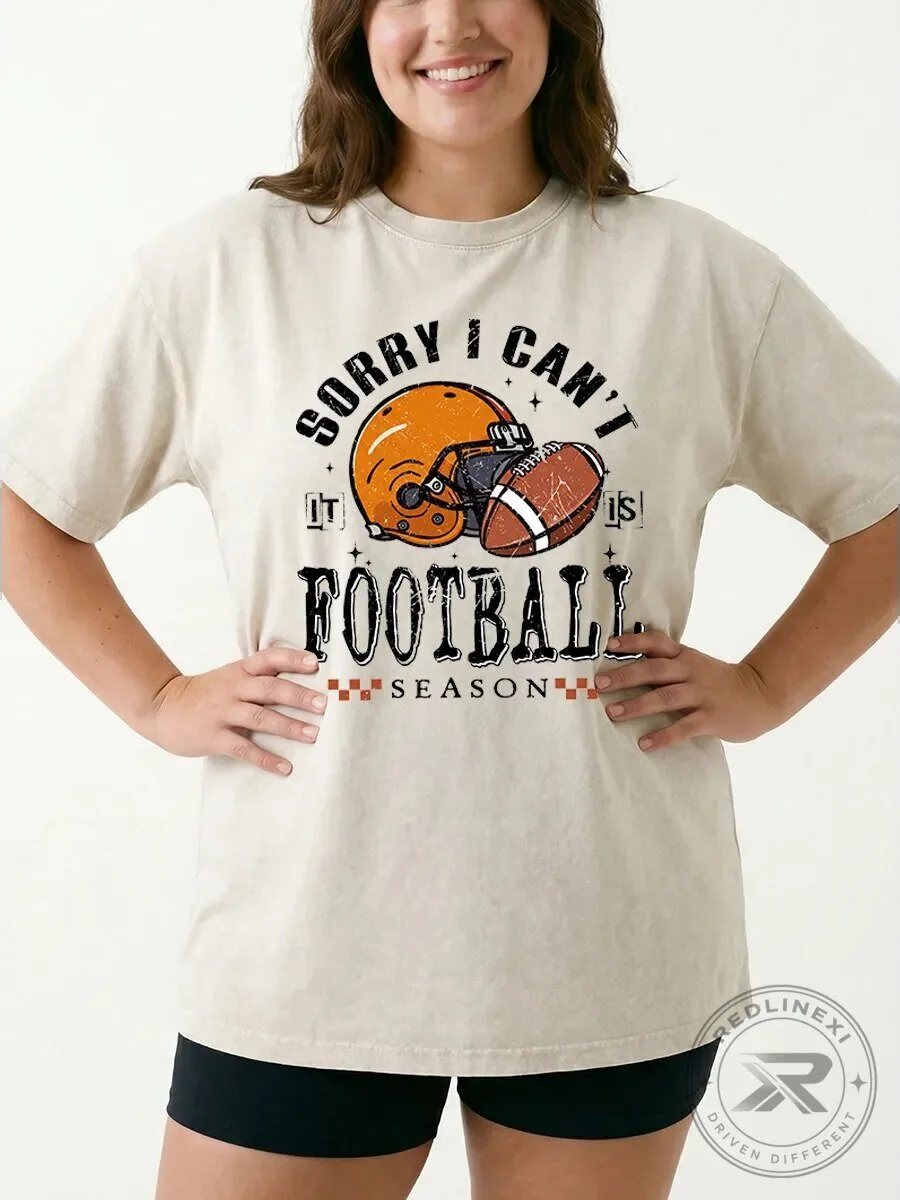 Sorry I Can't It Is Football Season Washed T-Shirt